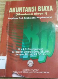 AKUNTANSI BIAYA (AKUNTANSI BIAYA 1) PENJELASAN SOAL , JAWABAN ATAU PENYELESAIANNYA