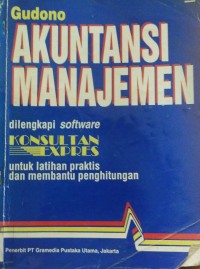 AKUNTANSI MANAJEMEN (UNTUK LATIHAN PRAKTIS DAN MEMBANTU PENGHITUNGAN)