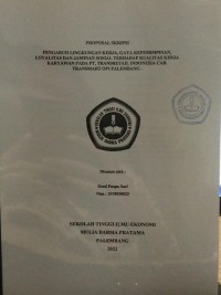 PENGARUH LINGKUNGAN KERJA, GAYA KEPEMIMPINAN, LOYALITAS DAN JAMINAN SOSIAL TERHADAP KUALITAS KERJA KARYAWAN PADA PT. TRANSRETAIL INDONESIA CAB. TRANSMART OPI PALEMBANG